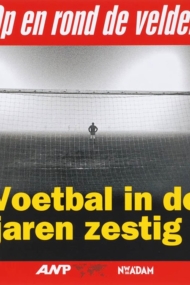 Voetbal in de jaren zestig in 149 beelden