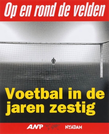 Voetbal in de jaren zestig in 149 beelden