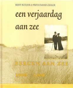 Een verjaardag aan zee. Bergen aan Zee 1906 2006