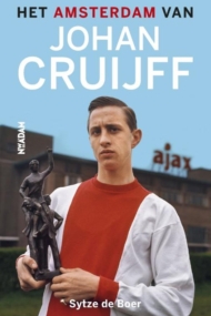 Het Amsterdam van Johan Cruijff