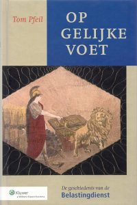 Op gelijke voet. De geschiedenis van de Belastingdienst - Cover