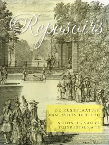 Reposoirs. De rustplaatsen van Paleis Het Loo