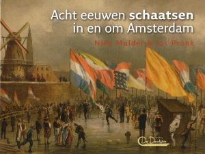 Acht eeuwen schaatsen in en om Amsterdam