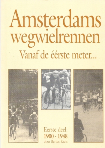 Amsterdams wegwielrennen. Eerste deel 1900-1948