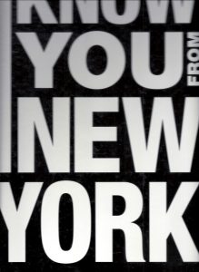 I know you from New York
