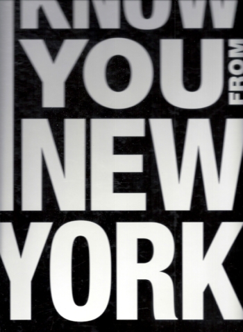 I know you from New York