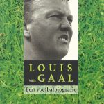 Louis van Gaal. Een voetbalbiografie