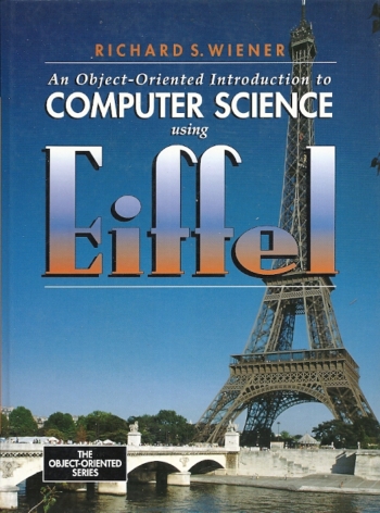 An Object-Oriented Introduction to Computer Science Using Eiffel