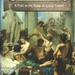 Catullus. A Poet in the Rome of Julius Caesar