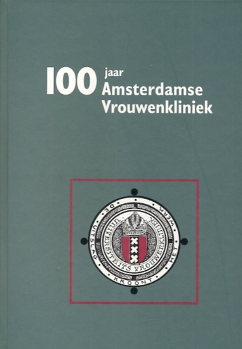 100 jaar Amsterdamse Vrouwenkliniek