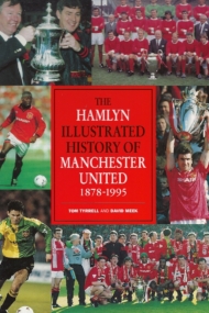 Hamlyn Illustrated History of Manchester United 1878-1995