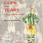 Goals, Cups and Tears. A History of Maltese Football