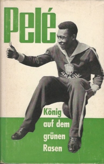 Pele, Konig auf dem grunen Rasen