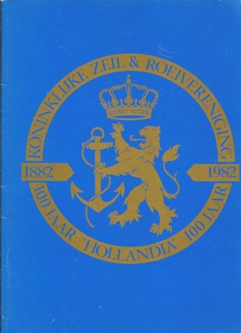Zeil & Roeivereniging Hollandia 100 Jaar 1882-1982