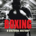 Boxing. A cultural history