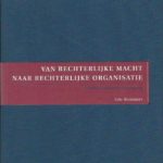 Van rechterlijke macht naar rechterlijke organisatie