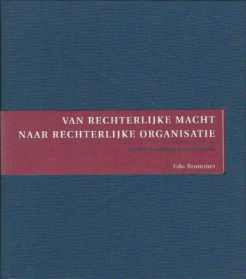 Van rechterlijke macht naar rechterlijke organisatie