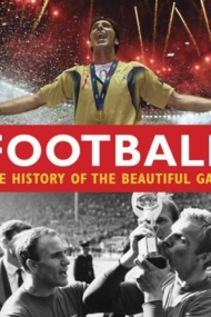 Football: The History of the Beautiful Game