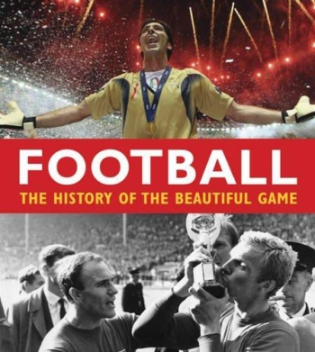 Football: The History of the Beautiful Game