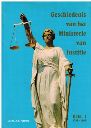 Geschiedenis van het Ministerie van Justitie. Deel I