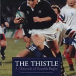 The Thistle. A Chronicle of Scottish Rugby