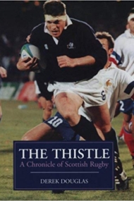 The Thistle. A Chronicle of Scottish Rugby