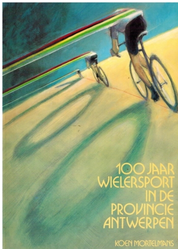 100 jaar wielersport in de provincie Antwerpen