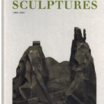 Philip Aguirre y Otegui Sculptures 1985-2007
