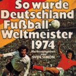 So wurde Deutschland Weltmeister 1974