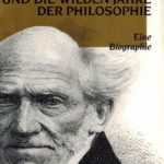 Schopenhauer und Die wilden Jahre der Philosophie