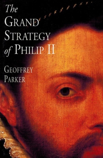 The Grand Strategy of Philip II