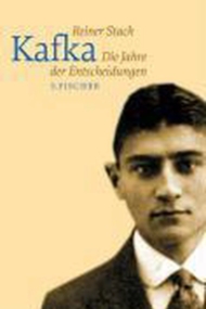 Kafka. Die Jahre der Entscheidungen