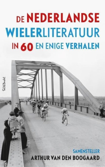 De Nederlandse Wielerliteratuur in 60