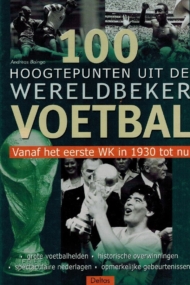 100 Hoogtepunten uit de Wereldbeker Voetbal