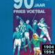 90 jaar Fries voetbal 1904-1994