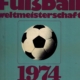 Fussball Weltmeisterschaft 1974