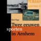Twee eeuwen sporten in Arnhem