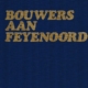 Bouwers aan Feyenoord