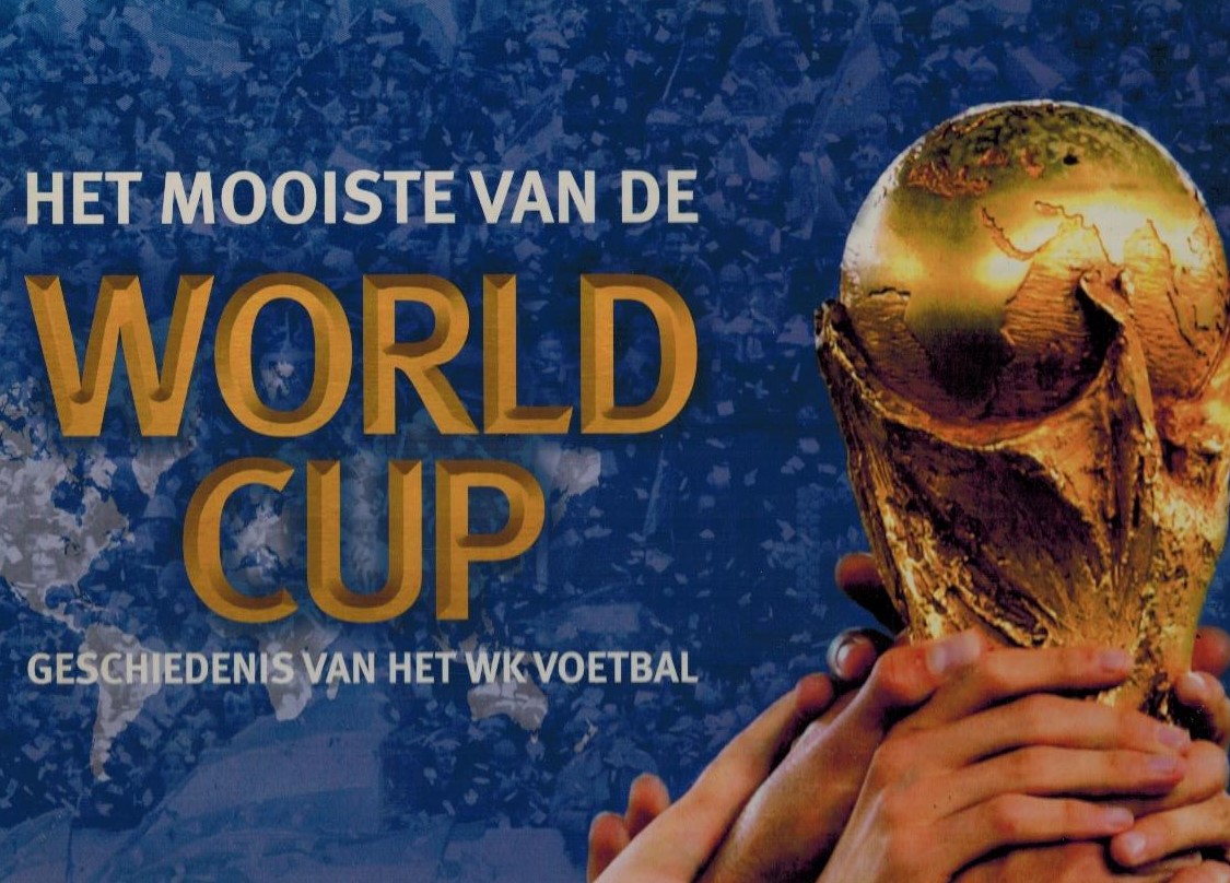 Het mooiste van de World Cup. Geschiedenis van het WK Voetbal