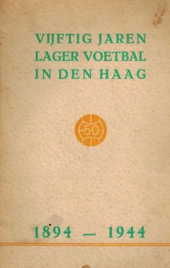 Vijftig jaren lager voetbal in Den Haag 1894-1944