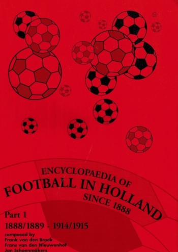 Encyclopaedia of Football in Holland Part 1