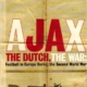 Ajax, the Dutch, the War