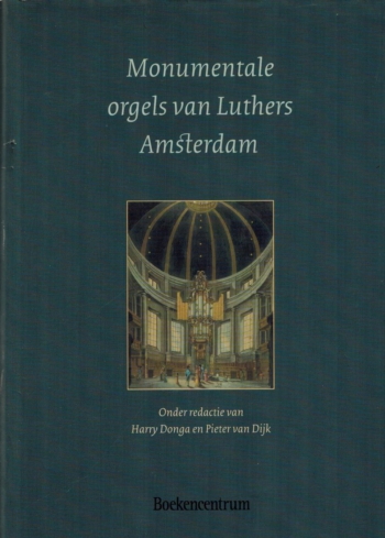 Monumentale orgels van Luthers Amsterdam