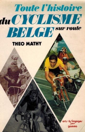 Toute l histoire du Cyclisme Belge