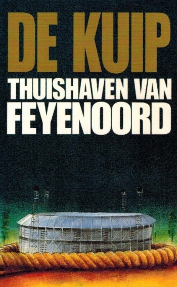 De Kuip. Thuishaven van Feyenoord