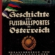 Geschichte des Fussballsportes in Osterreich