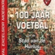 100 jaar voetbal in de Stad