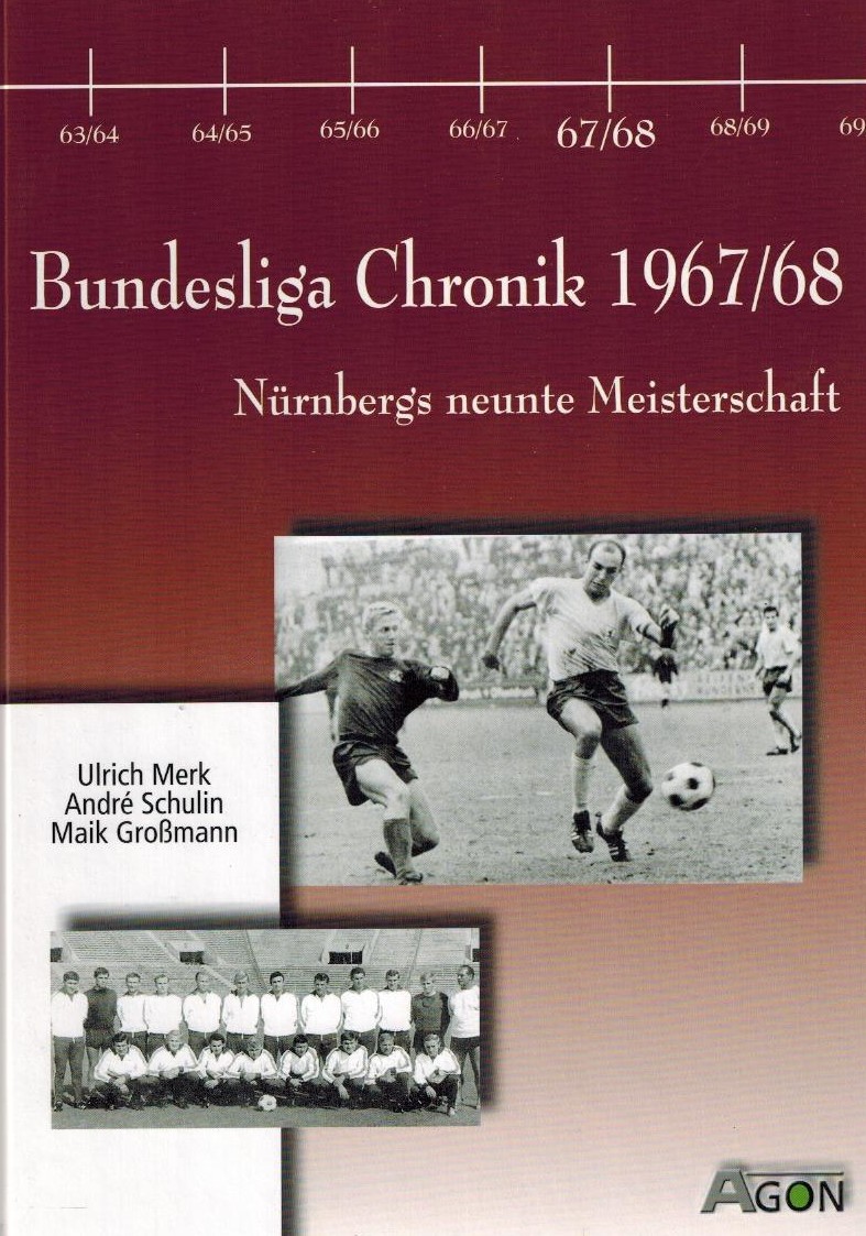 BundesligaChronik 196768. Nurnbergs neunte Meisterschaft U. Merk
