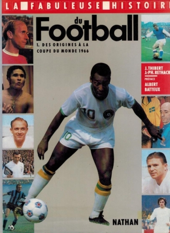 Fabuleuse Histoire du Football Tome 1