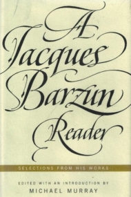 A Jacques Barzun Reader